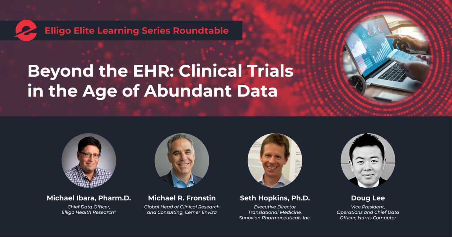 Elite Learning Series – Beyond the EHR: Clinical Trials in the Age of Abundant Data